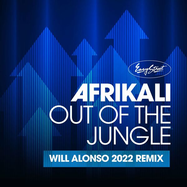 Afrikali - Out of the Jungle (Will Alonso 2022 Remix) / Easy Street Records