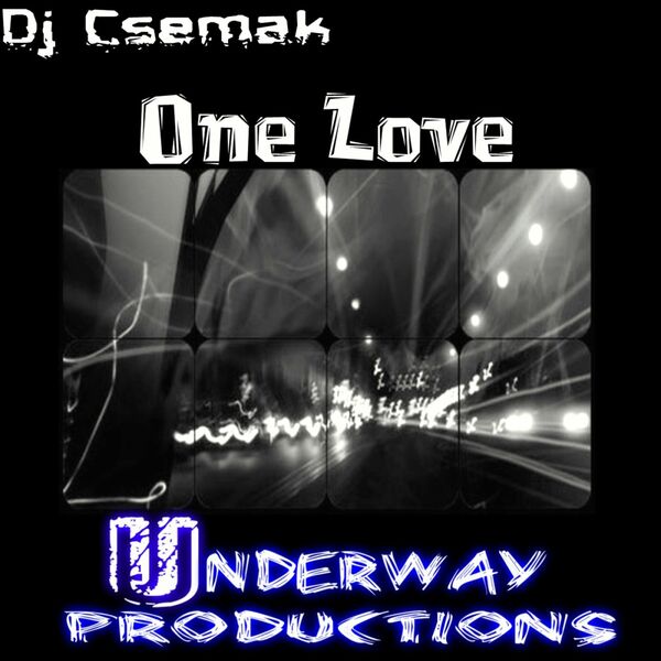 Dj Csemak - One Love / Underway Productions
