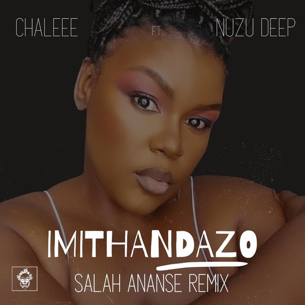 Chaleee ft Nuzu Deep - Imithandazo / Merecumbe Recordings