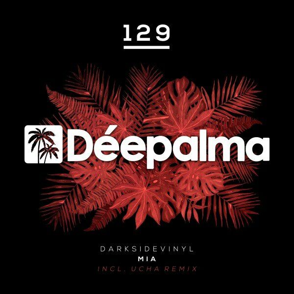 Darksidevinyl - Mia (Incl. Ucha Remix) / Deepalma Records