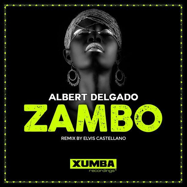 Albert Delgado - Zambo / Xumba Recordings
