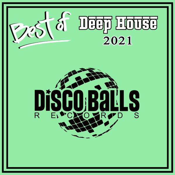 VA - Best Of Deep House 2021 / Disco Balls Records