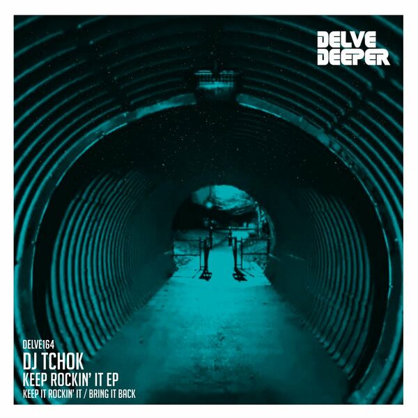 Dj Tchok - Keep Rockin' It EP / Delve Deeper Recordings