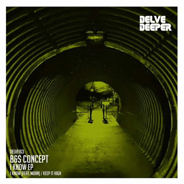 B&S Concept - I Know EP / Delve Deeper Recordings