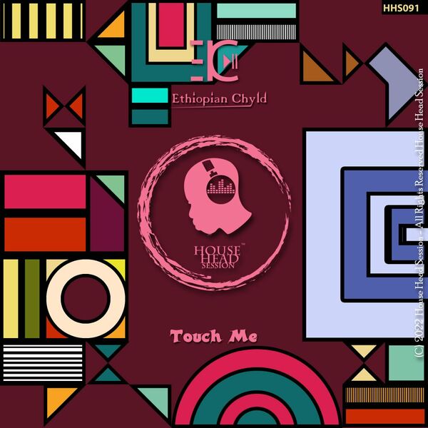 Ethiopian Chyld - Touch Me / House Head Session