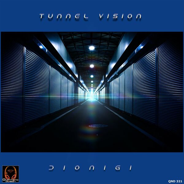 Dionigi - Tunnel Vision / Quantistic Division