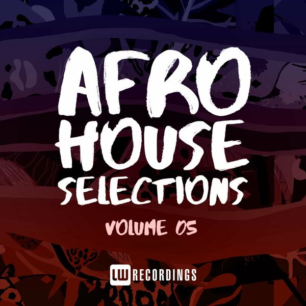 VA - Afro House Selections, Vol. 05 / LW Recordings