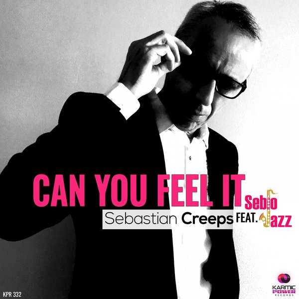 Sebastian Creeps feat. SebioJazz - Can You Feel It / Karmic Power Records