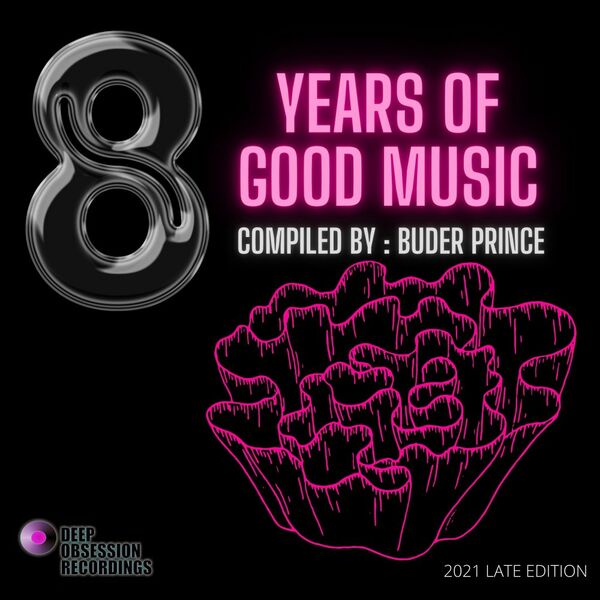 VA - 8 Years Of Good Music Compiled by Buder Prince / Deep Obsession Recordings
