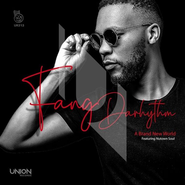 Fang Darhythm & Nutown Soul - A Brand New World / Union Records