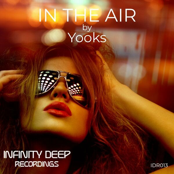 Yooks - In The Air / INFINITY DEEP RECORDINGS