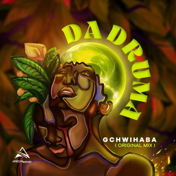 Da Druma - Gchwihaba / African Moves