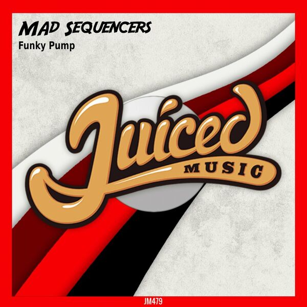 MAd Sequencers - Funky Pump / Juiced Music