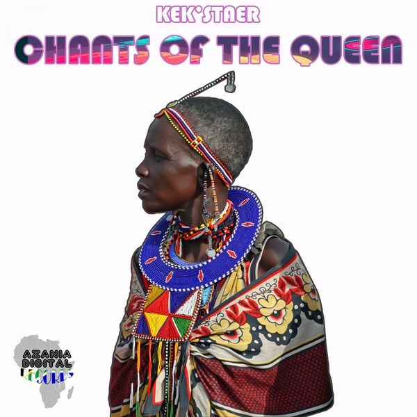 Kek'star - Chants Of The Queen / Azania Digital Records