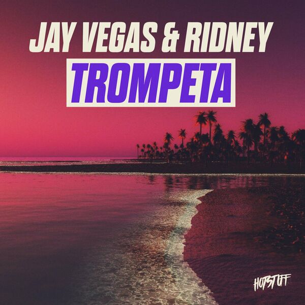 Jay Vegas & Ridney - Trompeta / Hot Stuff