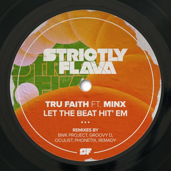 Tru Faith ft Minx - Let the Beat Hit' Em / Strictly Flava