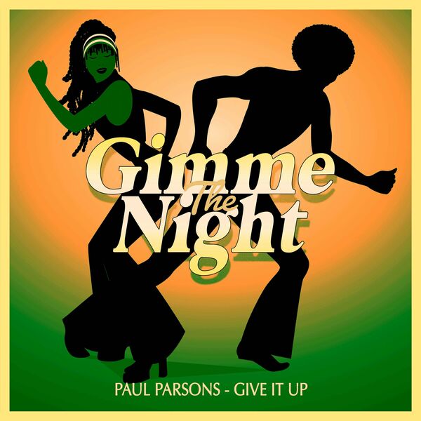 Paul Parsons - Give It Up / Gimme The Night