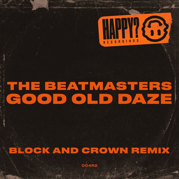 The Beatmasters - Good Old Daze (Block & Crown Power Remix) / Happy Recordings