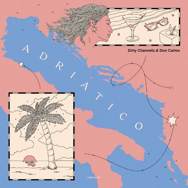 Dirty Channels & Don Carlos - Adriatico / Polifonic