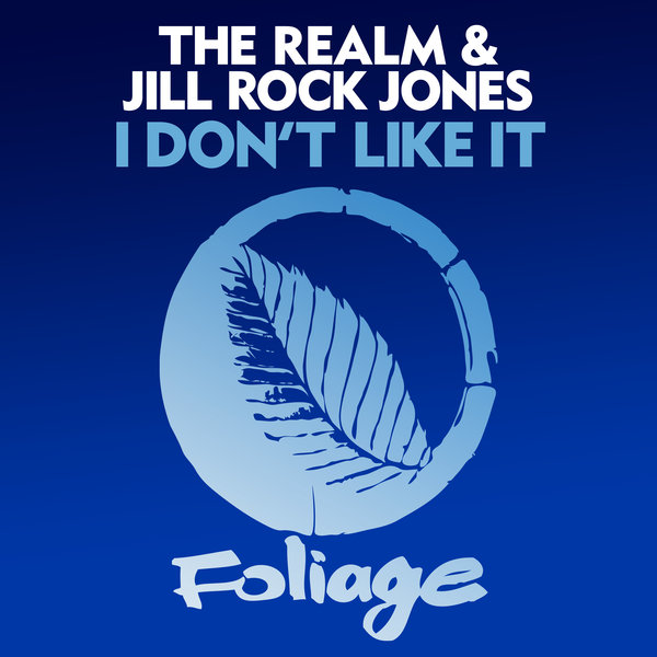 The Realm & Jill Rock Jones - I Don't Like It / Foliage Records