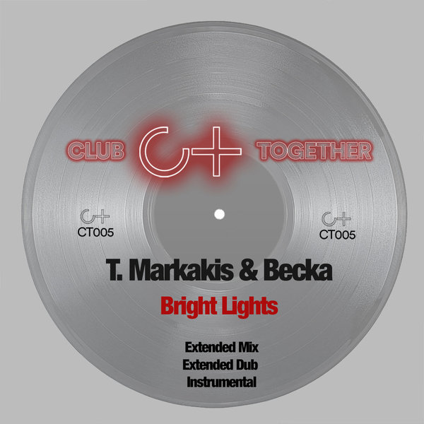 T.Markakis & Becka - Bright Lights / Club Together Music