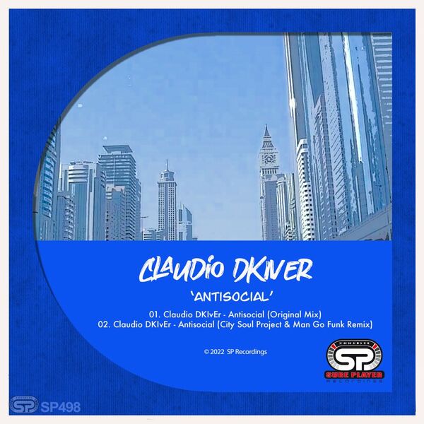 Claudio DKIvEr - Antisocial / SP Recordings