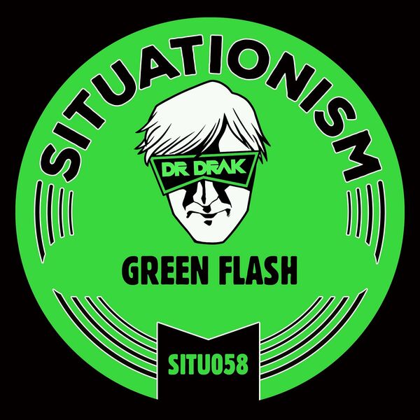 Dr Drak - Green Flash / Situationism