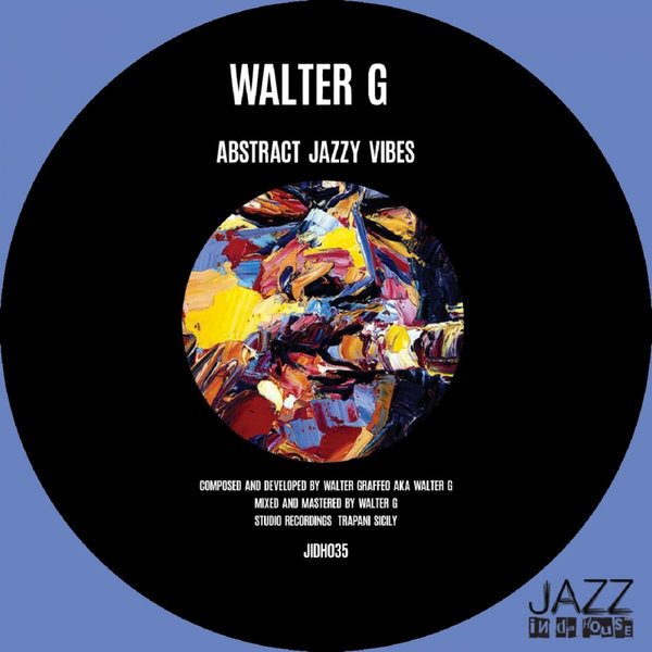 Walter G - Abstract Jazzy Vibes / Jazz In Da House