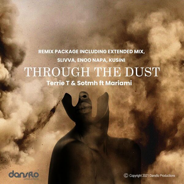 Terrie T & Sotmh ft Mariami - Through The Dust Remix Package / Dansflo Productions