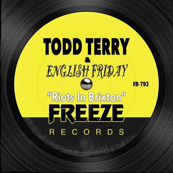 Todd Terry & English Friday - Riots in Brixton / Freeze Records
