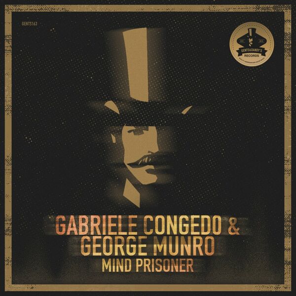 Gabriele Congedo & George Munro - Mind Prisoner / Gents & Dandy's