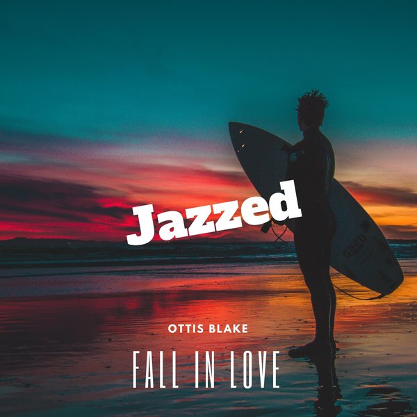 Ottis Blake - Fall in Love / Jazzed