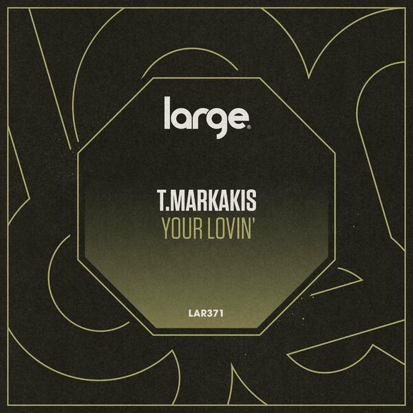 T.Markakis - Your Lovin' / Large Music