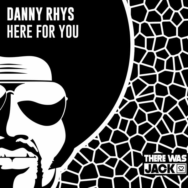 Danny Rhys - Here For You / There Was Jack