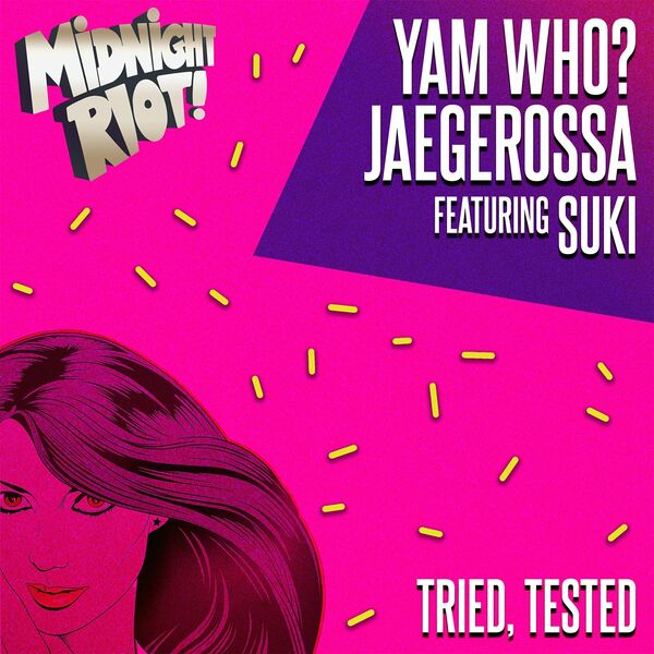 Yam Who? & Jaegerossa ft Suki Soul - Tried, Tested / Midnight Riot