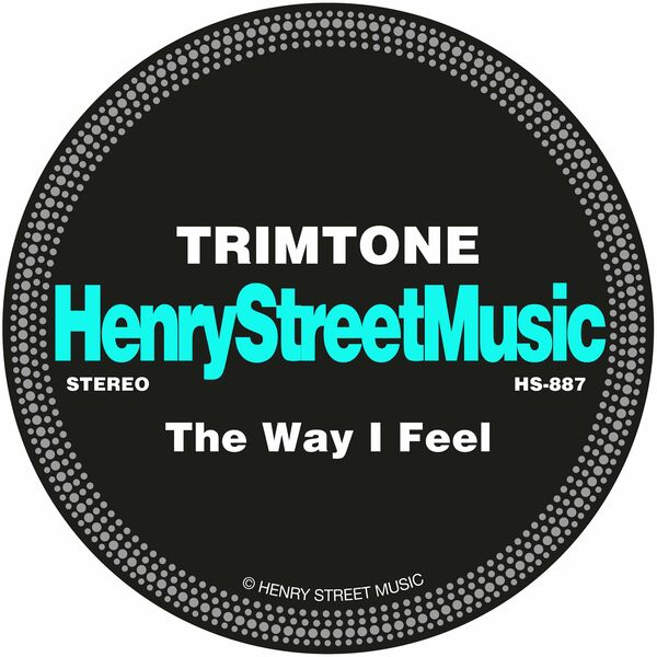Trimtone - The Way I Feel / Henry Street Music