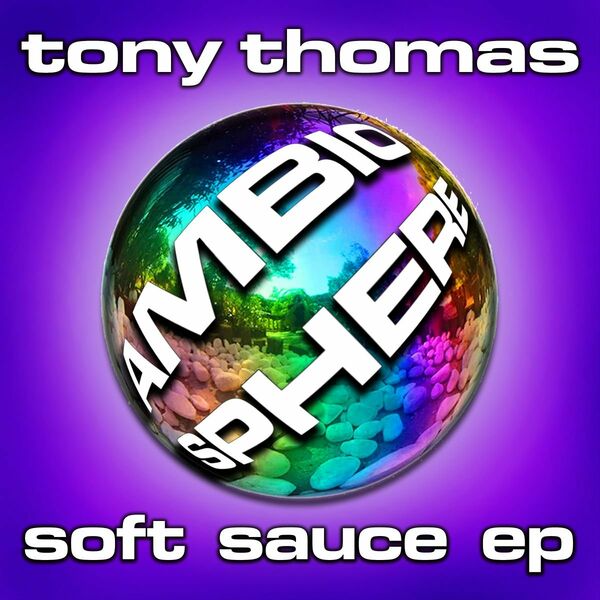 Tony Thomas - Soft Sauce EP / Ambiosphere Recordings