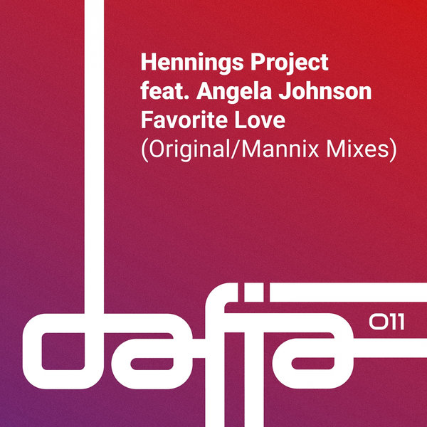 Hennings Project feat. Angela Johnson - Favorite Love / Dafia Records