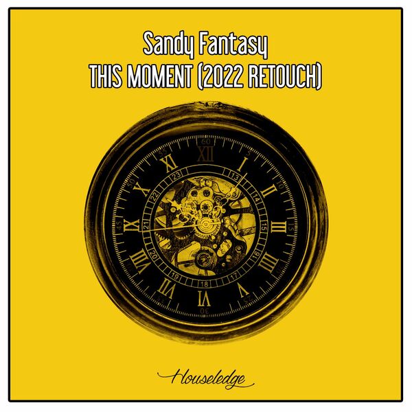 Sandy Fantasy - This Moment (2022 Retouch) / Houseledge
