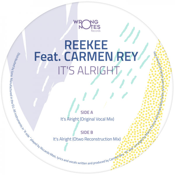 Reekee ft Carmen Rey - It's Alright / Wrong Notes Records