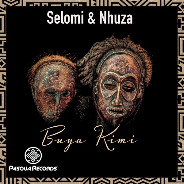 Selomi & Nhuza - Buya Kimi / Pasqua Records