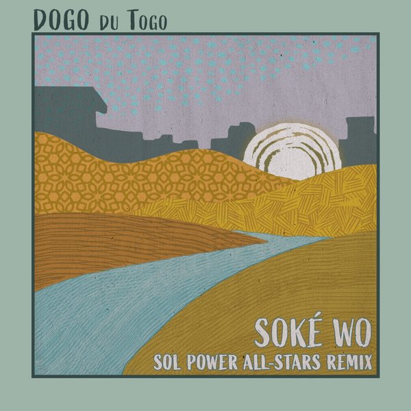 Dogo Du Togo - Soké Wo / Sol Power Sound