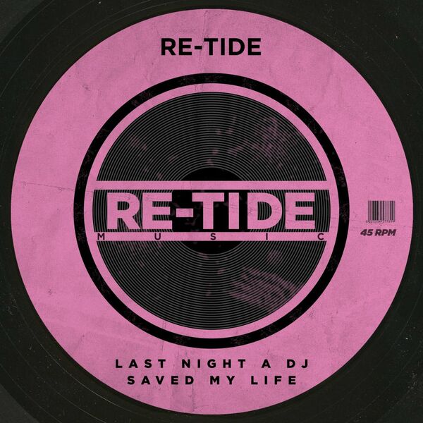 Re-Tide - Last Night A Dj Saved My Life / Re-Tide Music