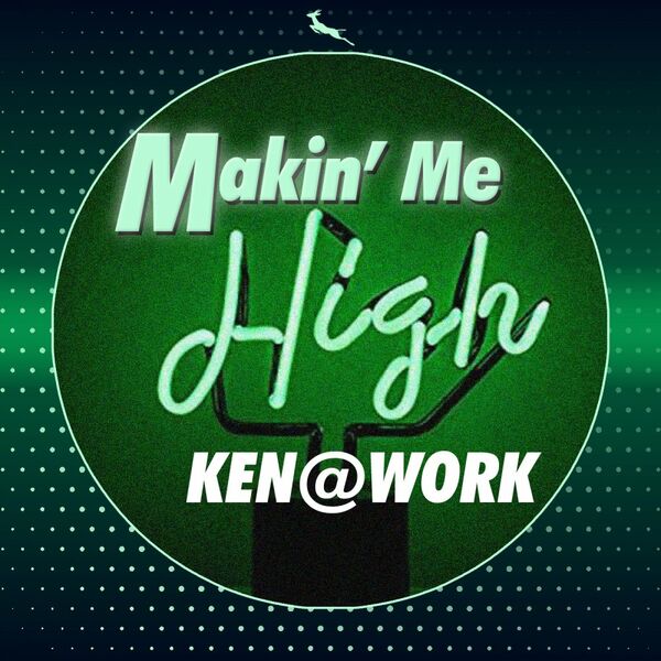 Ken@Work - Makin' Me High / Springbok Records