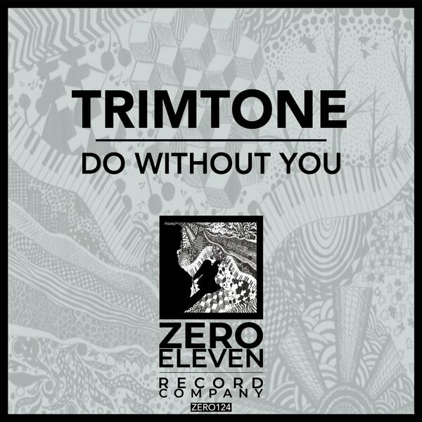 Trimtone - Do Without You / Zero Eleven Record Company