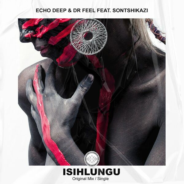 Echo Deep, Dr Feel, Sontshikazi - Isihlungu / Blaq Diamond Boyz Music