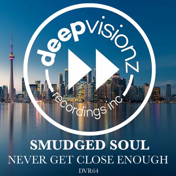 Smudged Soul - Never Get Close Enough / Deepvisionz