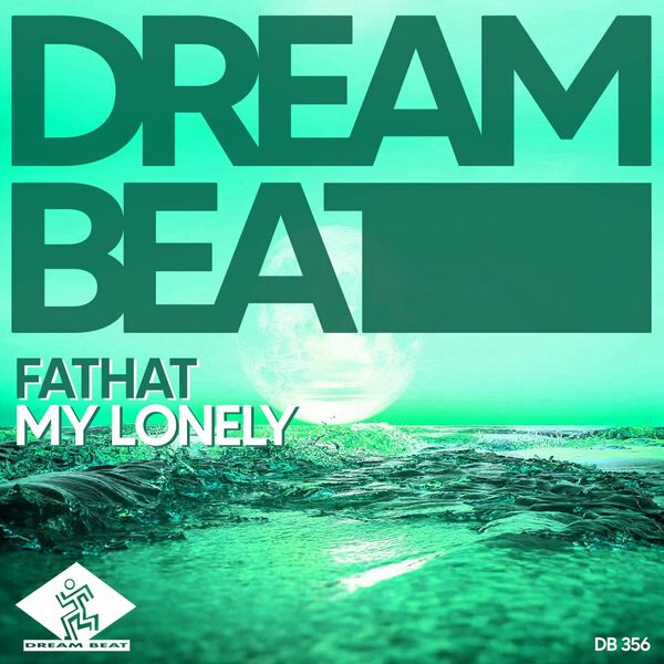 Fathat - My Lonely / Dream Beat Rec.