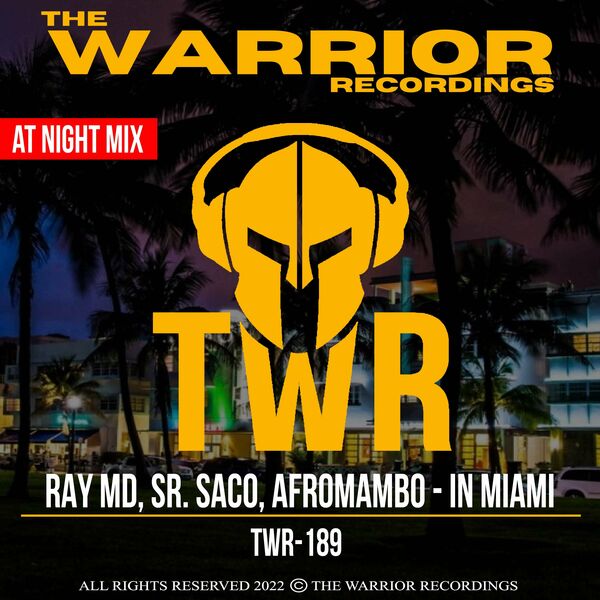 Ray MD, Sr. Saco, AfroMambo - In Miami (At Night Mix) / The Warrior Recordings