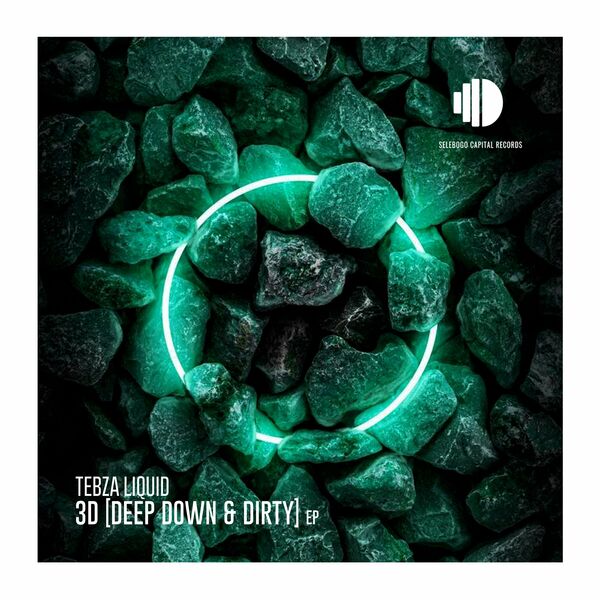 TebzaLiquid - 3D [Deep Down & Dirty] EP / Selebogo Capital Records